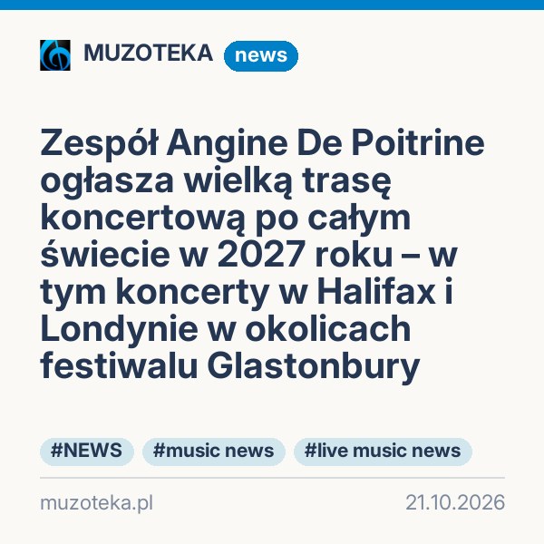 Zespół Angine De Poitrine ogłasza wielką trasę koncertową po całym świecie w 2027 roku – w tym koncerty w Halifax i Londynie w okolicach festiwalu Glastonbury