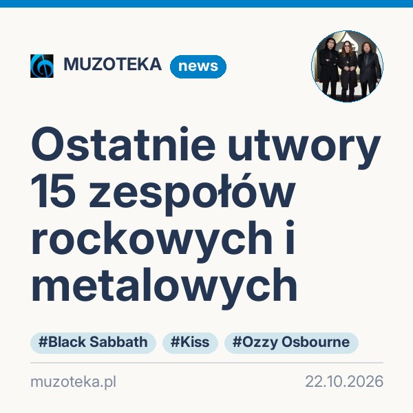 Ostatnie utwory 15 zespołów rockowych i metalowych