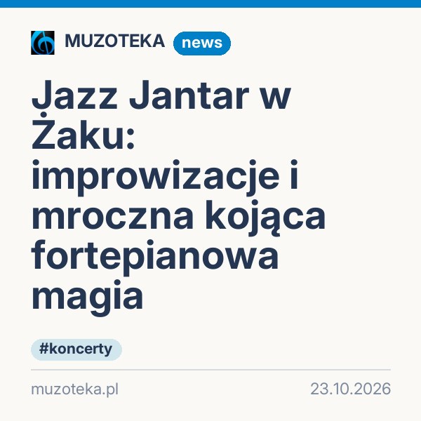 Jazz Jantar w Żaku: improwizacje i mroczna kojąca fortepianowa magia