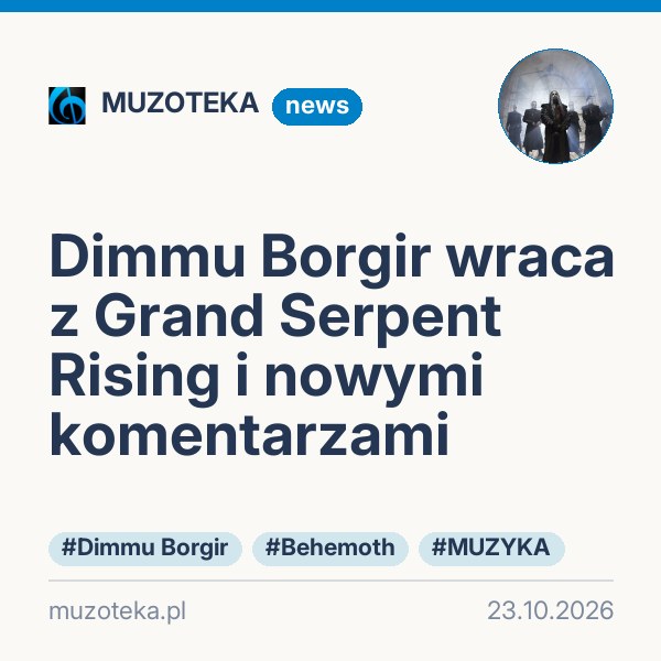 Dimmu Borgir wraca z Grand Serpent Rising i nowymi komentarzami