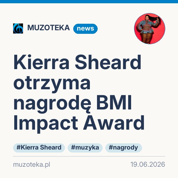 Kierra Sheard otrzyma nagrodę BMI Impact Award