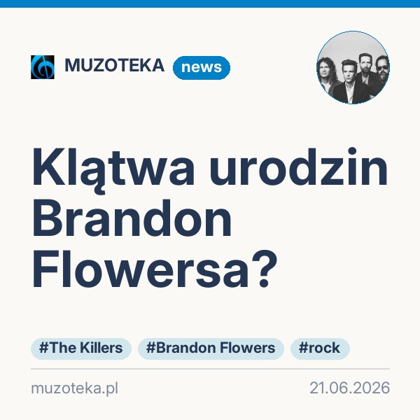 Klątwa urodzin Brandon Flowersa?