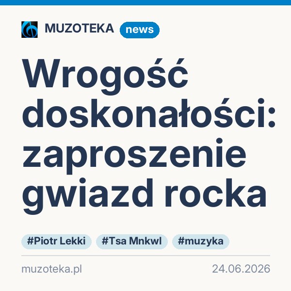 Wrogość doskonałości: zaproszenie gwiazd rocka