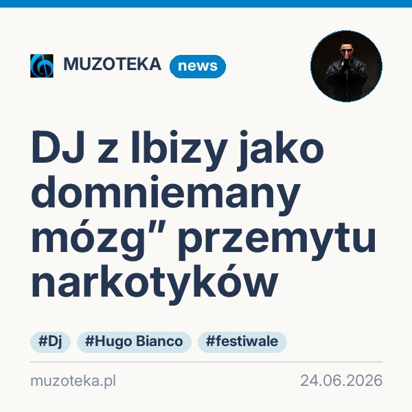 DJ z Ibizy jako domniemany mózg” przemytu narkotyków