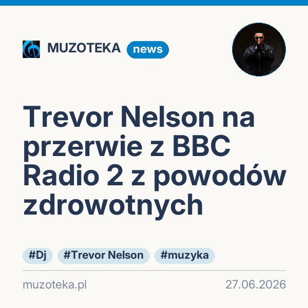 Trevor Nelson na przerwie z BBC Radio 2 z powodów zdrowotnych