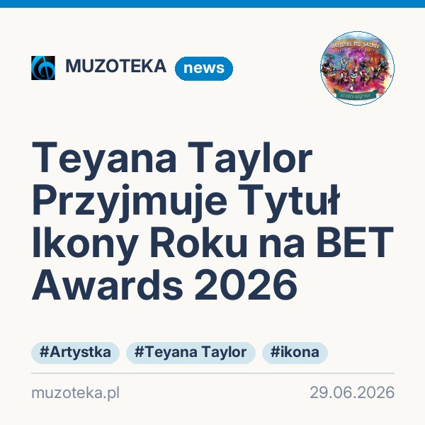 Teyana Taylor Przyjmuje Tytuł Ikony Roku na BET Awards 2026