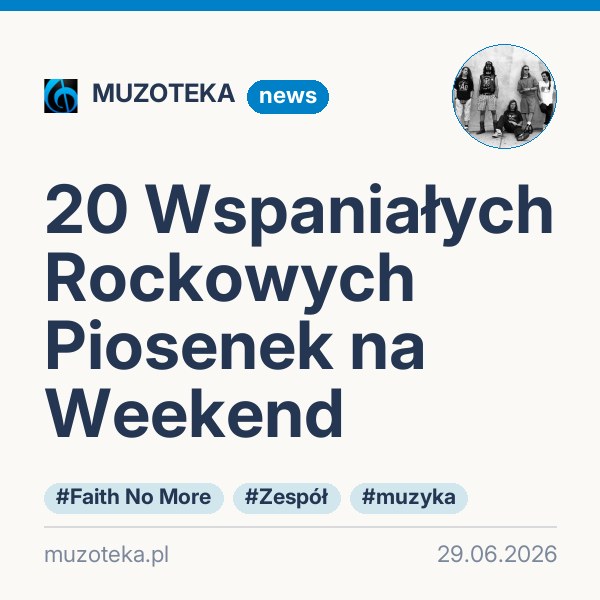 20 Wspaniałych Rockowych Piosenek na Weekend