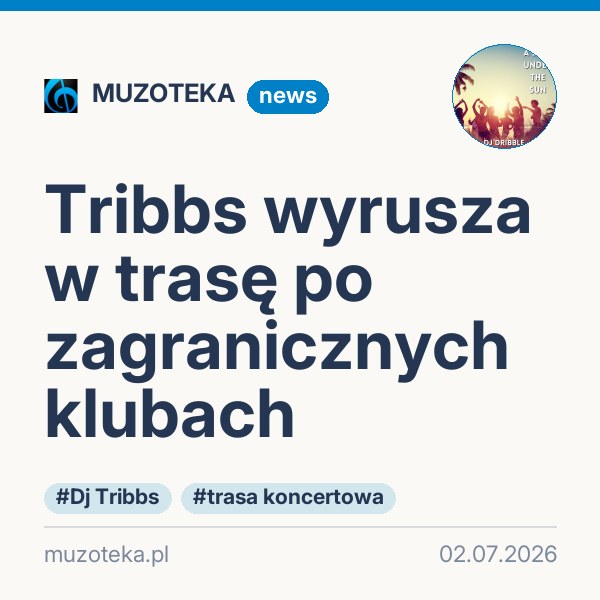 Tribbs wyrusza w trasę po zagranicznych klubach