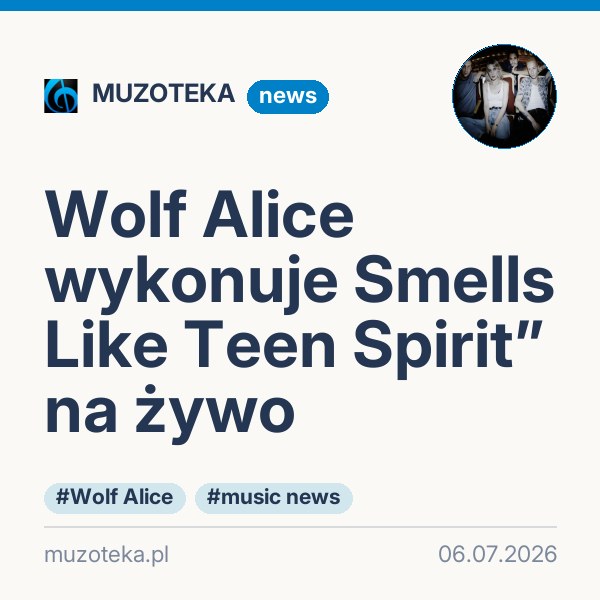 Wolf Alice wykonuje Smells Like Teen Spirit” na żywo