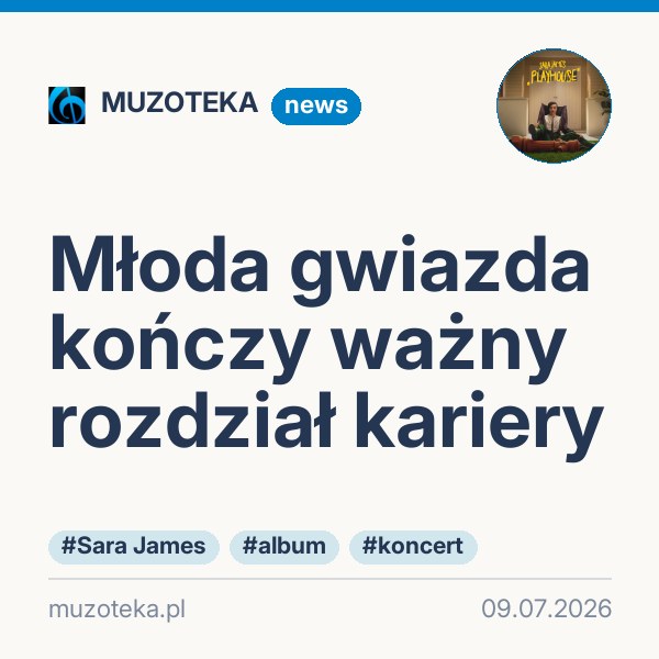 Młoda gwiazda kończy ważny rozdział kariery