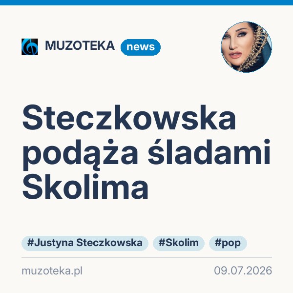 Steczkowska podąża śladami Skolima