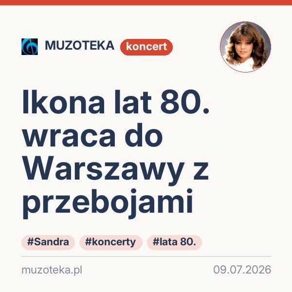 Ikona lat 80. wraca do Warszawy z przebojami