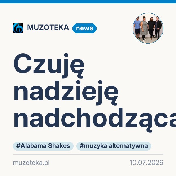 Czuję nadzieję nadchodzącą