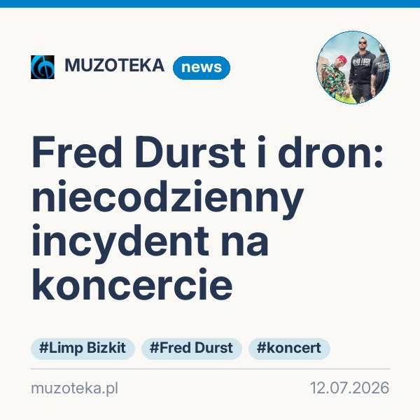 Fred Durst i dron: niecodzienny incydent na koncercie