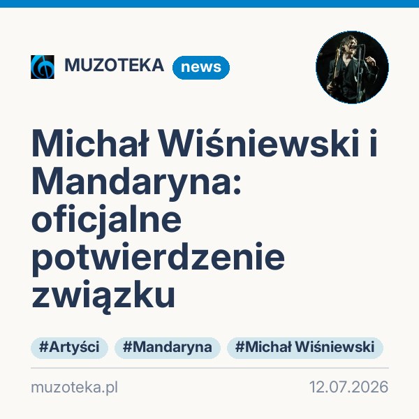 Michał Wiśniewski i Mandaryna: oficjalne potwierdzenie związku