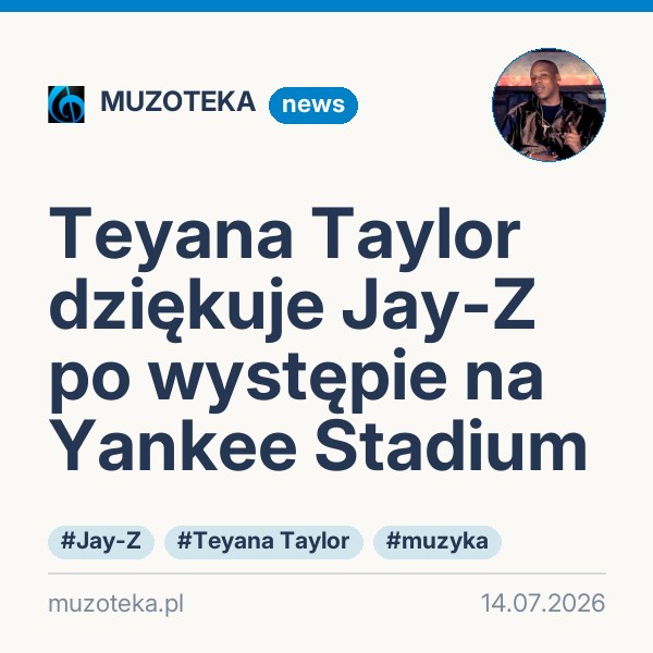 Teyana Taylor dziękuje Jay-Z po występie na Yankee Stadium