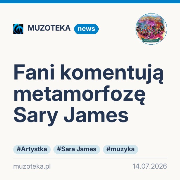 Fani komentują metamorfozę Sary James