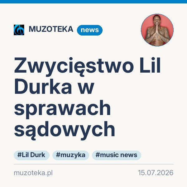 Zwycięstwo Lil Durka w sprawach sądowych