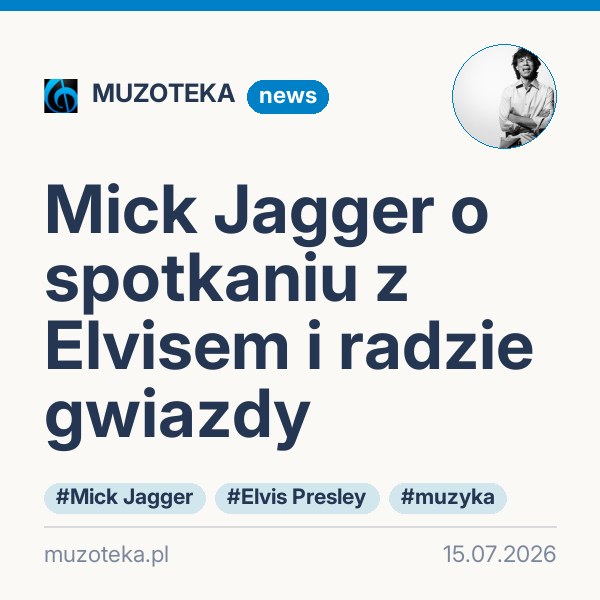 Mick Jagger o spotkaniu z Elvisem i radzie gwiazdy