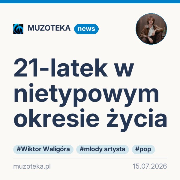 21-latek w nietypowym okresie życia