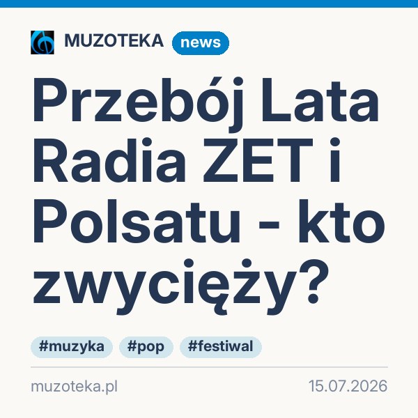 Przebój Lata Radia ZET i Polsatu - kto zwycięży?