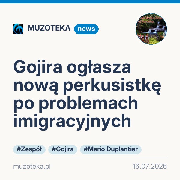 Gojira ogłasza nową perkusistkę po problemach imigracyjnych