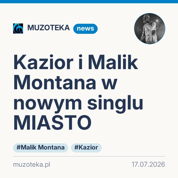 Kazior i Malik Montana w nowym singlu MIASTO
