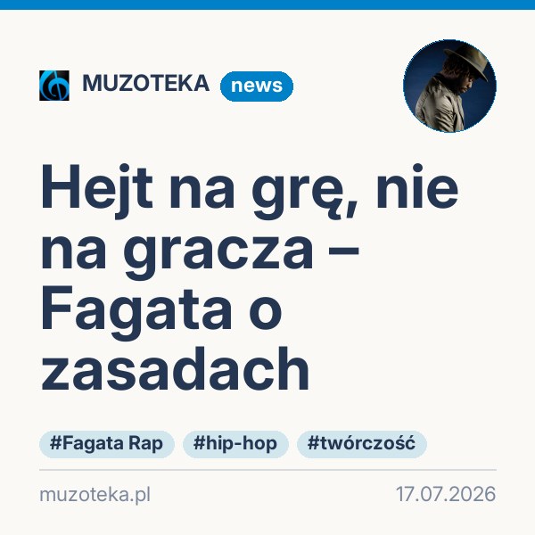 Hejt na grę, nie na gracza – Fagata o zasadach