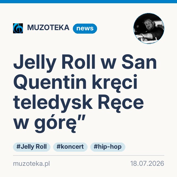 Jelly Roll w San Quentin kręci teledysk Ręce w górę”