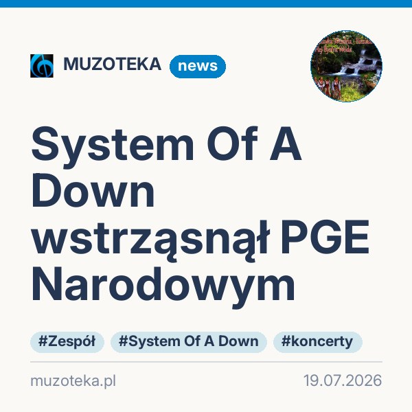 System Of A Down wstrząsnął PGE Narodowym