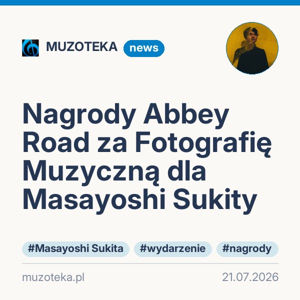 Nagrody Abbey Road za Fotografię Muzyczną dla Masayoshi Sukity