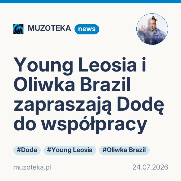 Young Leosia i Oliwka Brazil zapraszają Dodę do współpracy