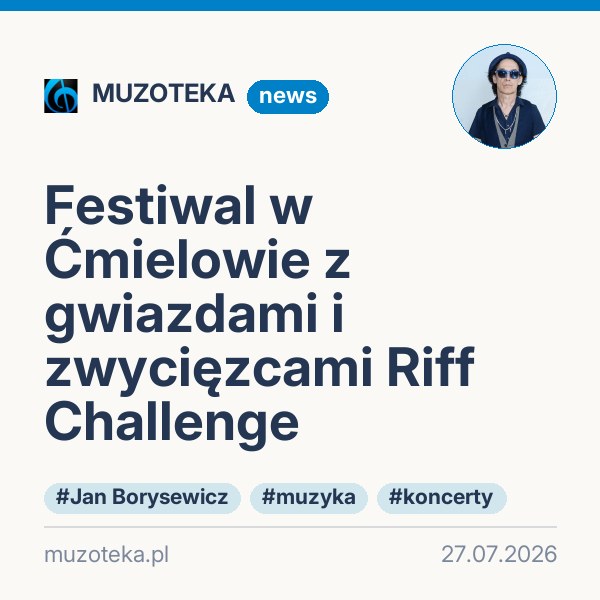 Festiwal w Ćmielowie z gwiazdami i zwycięzcami Riff Challenge
