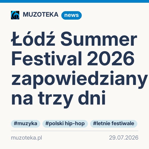 Łódź Summer Festival 2026 zapowiedziany na trzy dni