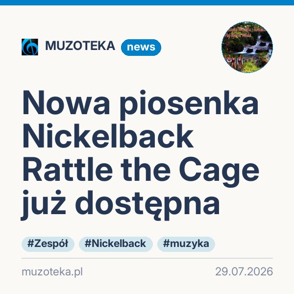 Nowa piosenka Nickelback Rattle the Cage już dostępna