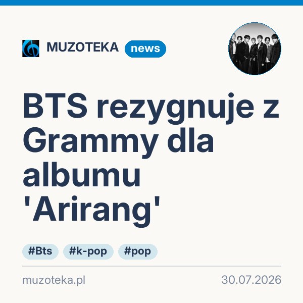 BTS rezygnuje z Grammy dla albumu 'Arirang'