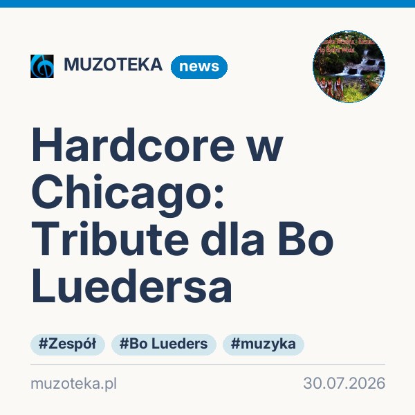 Hardcore w Chicago: Tribute dla Bo Luedersa