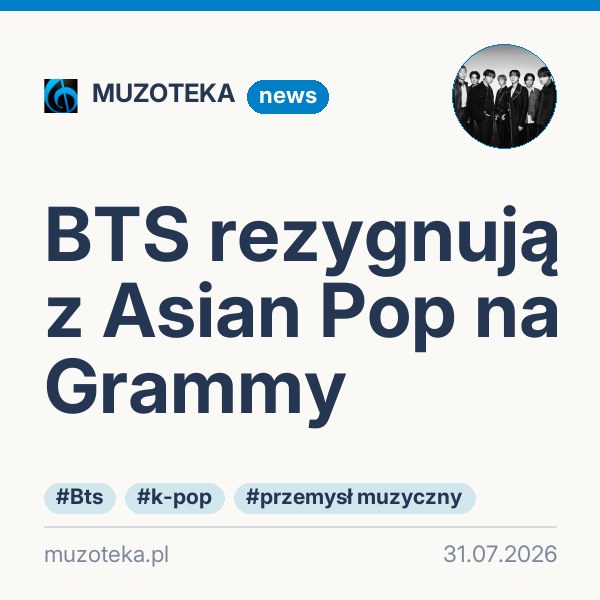 BTS rezygnują z Asian Pop na Grammy
