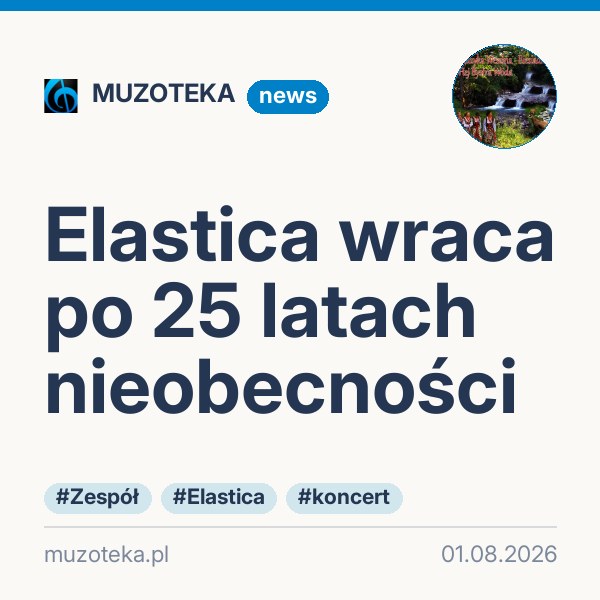 Elastica wraca po 25 latach nieobecności