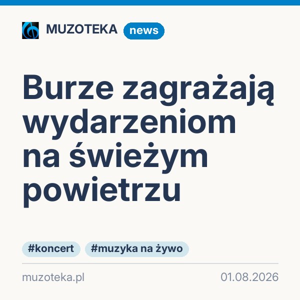 Burze zagrażają wydarzeniom na świeżym powietrzu