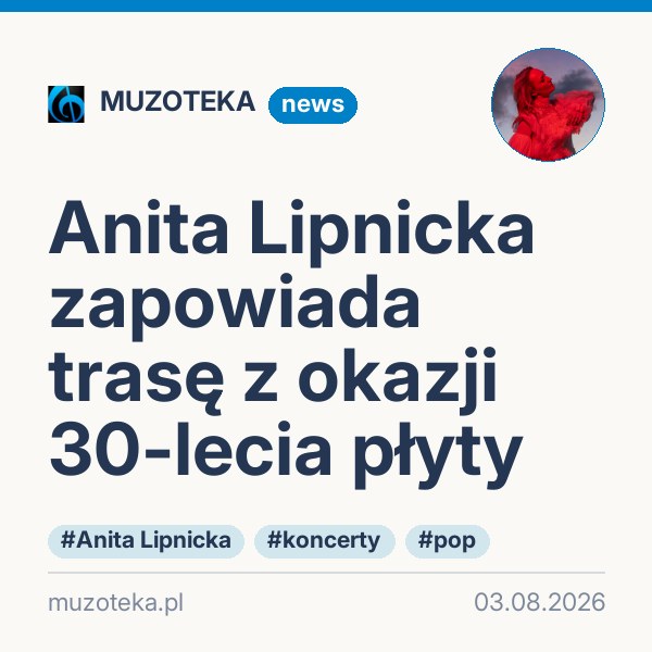 Anita Lipnicka zapowiada trasę z okazji 30-lecia płyty