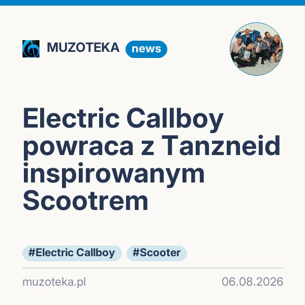 Electric Callboy powraca z Tanzneid inspirowanym Scootrem