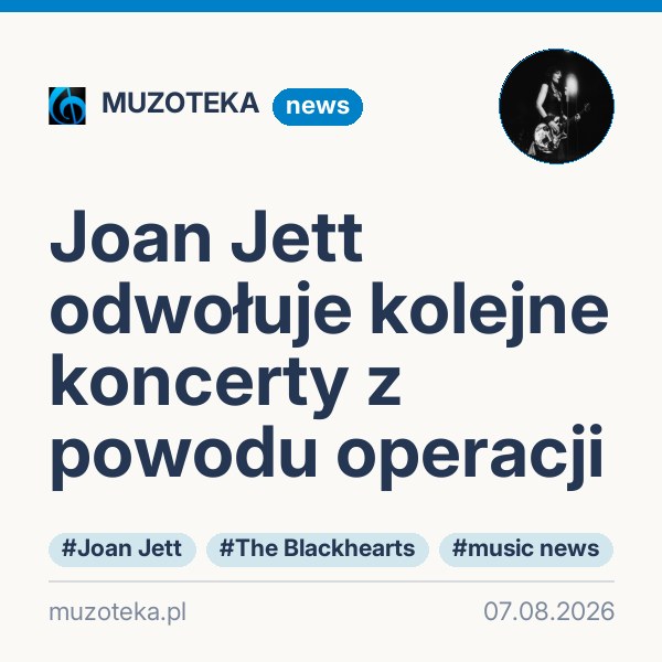 Joan Jett odwołuje kolejne koncerty z powodu operacji