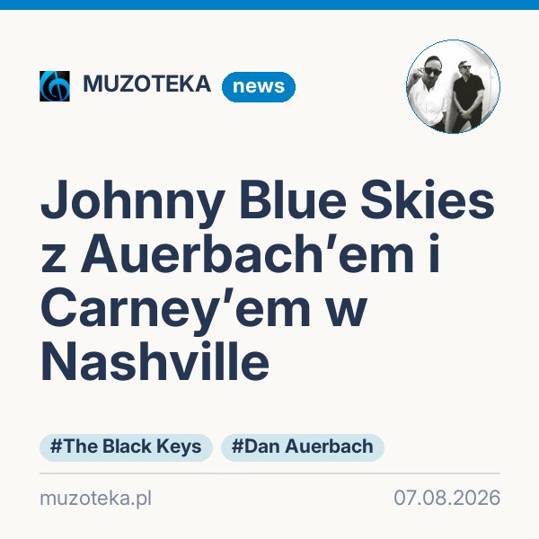 Johnny Blue Skies z Auerbach’em i Carney’em w Nashville