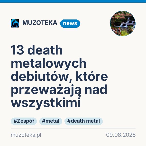 13 death metalowych debiutów, które przeważają nad wszystkimi