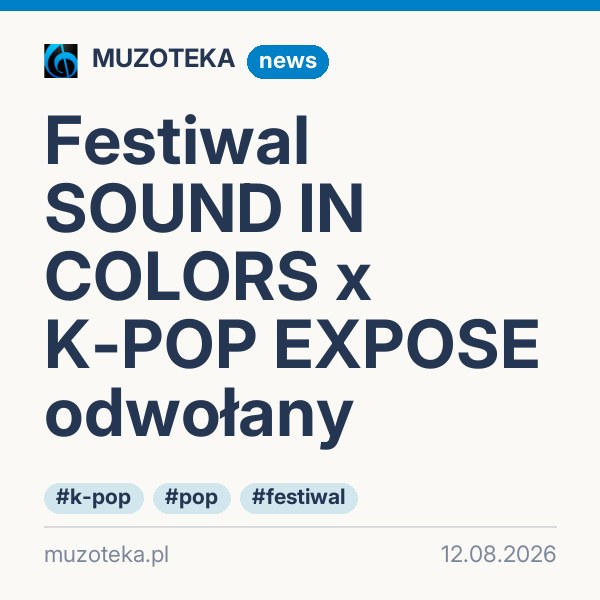 Festiwal SOUND IN COLORS x K-POP EXPOSE odwołany