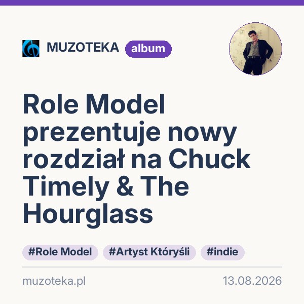 Role Model prezentuje nowy rozdział na Chuck Timely & The Hourglass