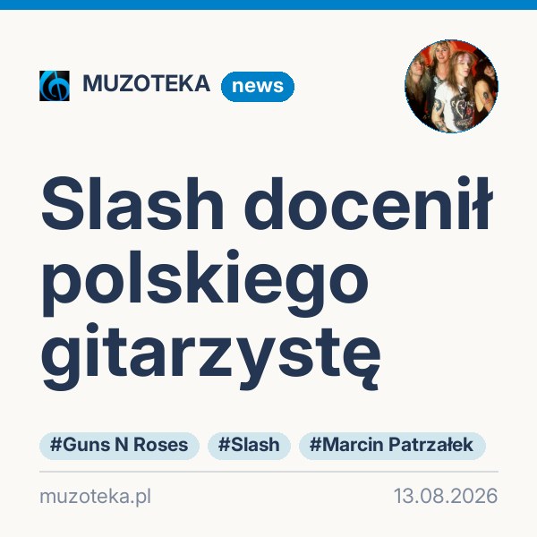 Slash docenił polskiego gitarzystę