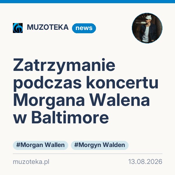 Zatrzymanie podczas koncertu Morgana Walena w Baltimore