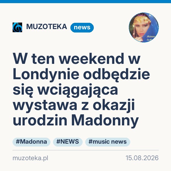 W ten weekend w Londynie odbędzie się wciągająca wystawa z okazji urodzin Madonny